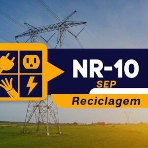 NR 10 – Segurança no Sistema Elétrico de Potência (SEP) – Reciclagem